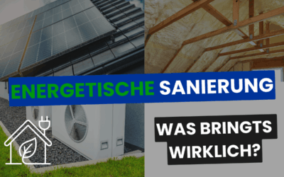 Energetische Sanierung – was bringt’s wirklich?