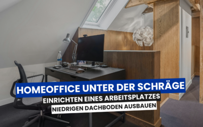 Homeoffice und Dachschrägen – das Dachgeschoss zum Arbeitsplatz ausbauen