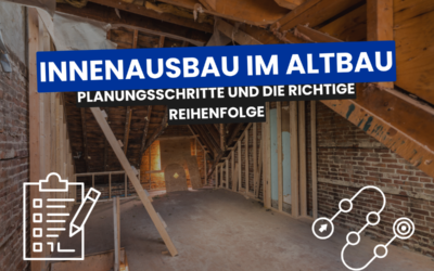 Innenausbau im Altbau: Planungsschritte und die richtige Reihenfolge